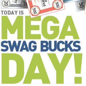Mega Swag Bucks Day