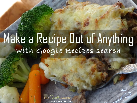 make-a-recipe-out-of-anything-with-google-recipe-search