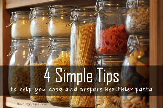 4-simple-tips-to-cook-and-prepare-healthier-pasta