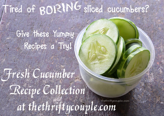 Ideas For Using Fresh Garden Cucumbers Recipes Homemade Pickles