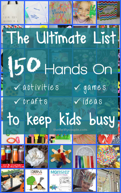 ultimate list of fun for kids 150 hands on activities crafts games