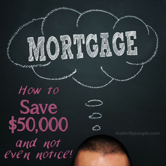 how-to-save-50000-on-your-mortgage-and-not-even-notice