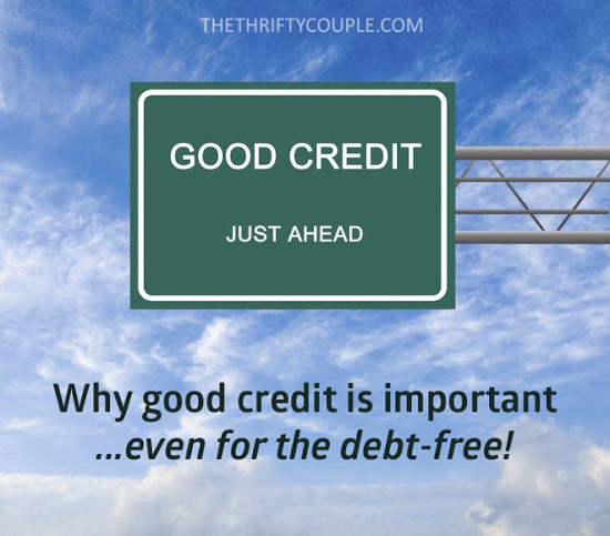 good-credit-important-even-for-debt-free