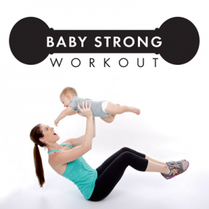 Baby Strong Workout