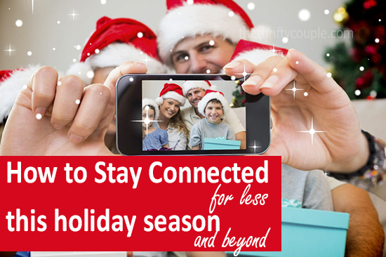 how-to-stay-connected-for-less-this-holiday-season-and-beyond