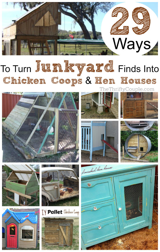29 Ways to Turn Junkyard Finds Into DIY Chicken Coops and 